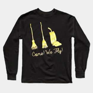 Come We Fly Long Sleeve T-Shirt